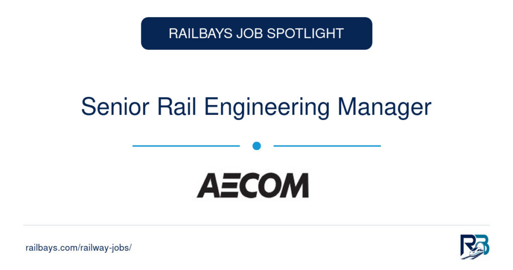Senior Rail Engineering Manager – RailBays Job Spotlight