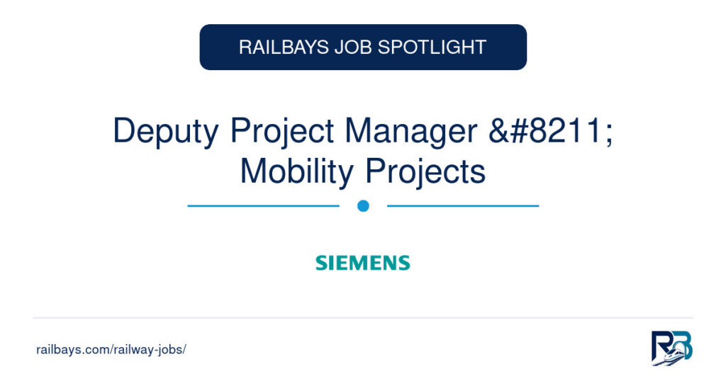 Deputy Project Manager – Mobility Projects – RailBays Job Spotlight