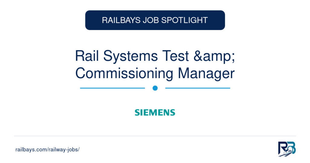 Rail Systems Test & Commissioning Manager – RailBays Job Spotlight