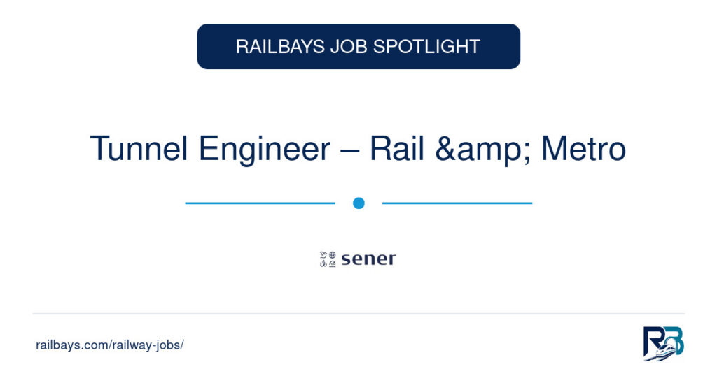 Tunnel Engineer – Rail & Metro – RailBays Job Spotlight