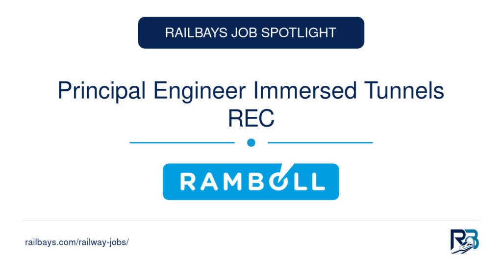 Principal Engineer Immersed Tunnels REC – RailBays Job Spotlight