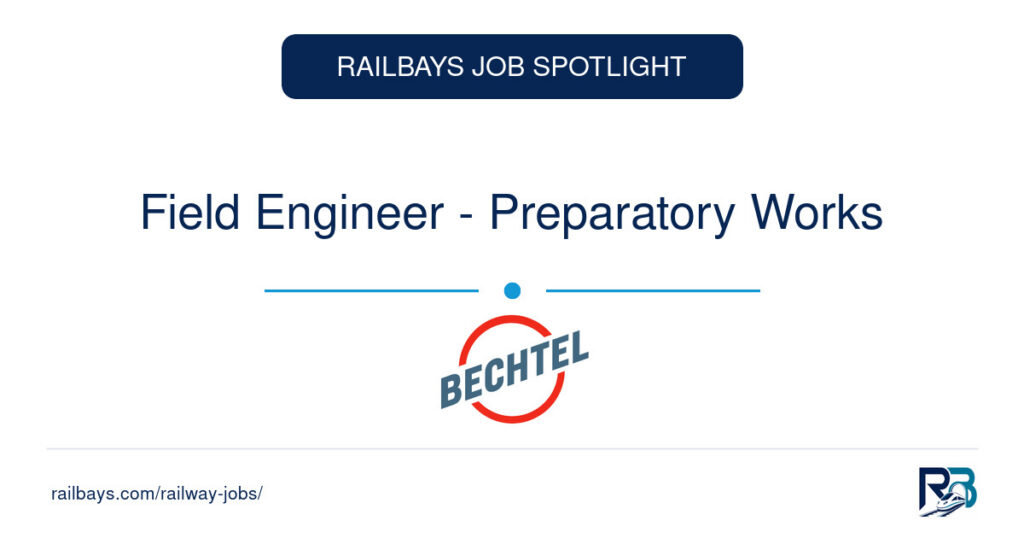 Field Engineer - Preparatory Works – RailBays Job Spotlight